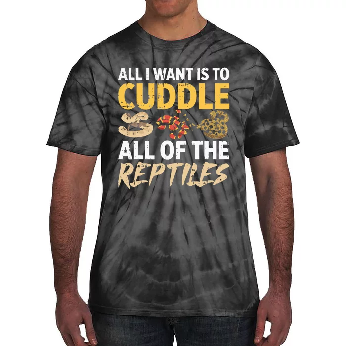 All I Want Is To Cuddle All These Reptiles Lover Tie-Dye T-Shirt