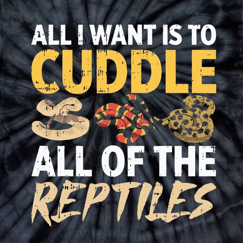 All I Want Is To Cuddle All These Reptiles Lover Tie-Dye T-Shirt