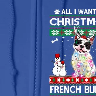 All I Want For Christmas Is French Bulldog Dog Xmas Funny Gift Full Zip Hoodie