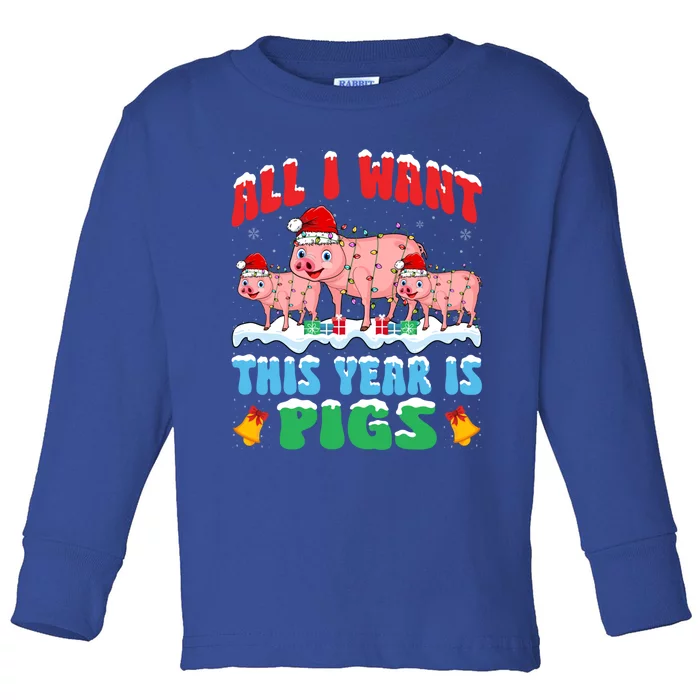 All I Want This Year Is Pig Wearing Christmas Hat Gift Toddler Long Sleeve Shirt