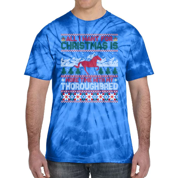 All I Want For Christmas More Time With Thoroughbred Great Gift Tie-Dye T-Shirt