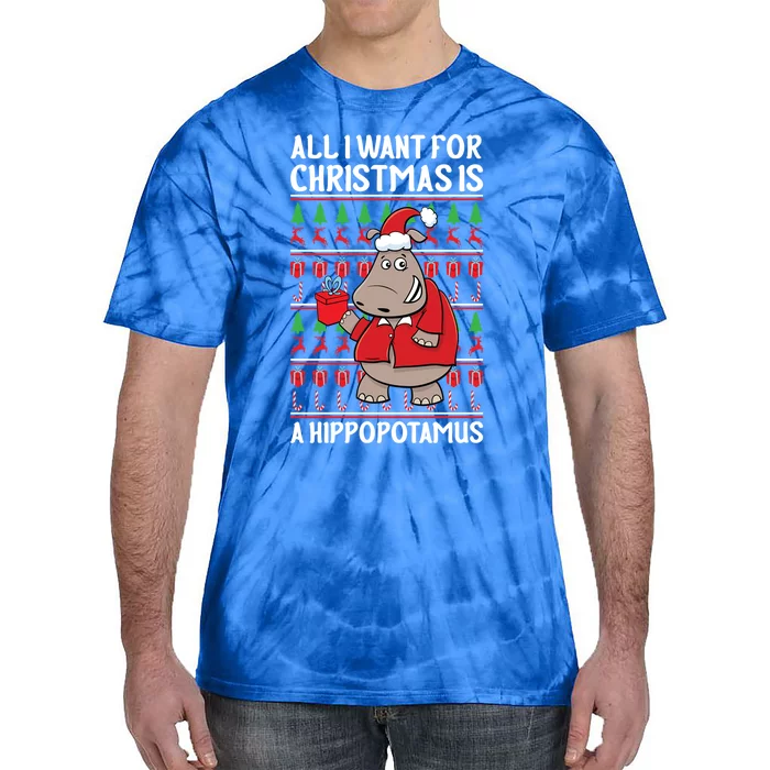 All I Want For Christmas Is A Hippopotamus Ugly Xmas Gift Tie-Dye T-Shirt