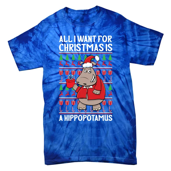 All I Want For Christmas Is A Hippopotamus Ugly Xmas Gift Tie-Dye T-Shirt