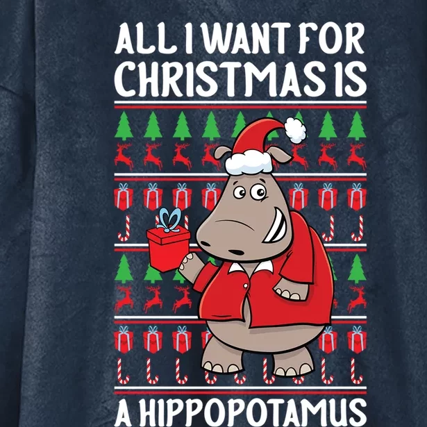 All I Want For Christmas Is A Hippopotamus Ugly Xmas Gift Hooded Wearable Blanket