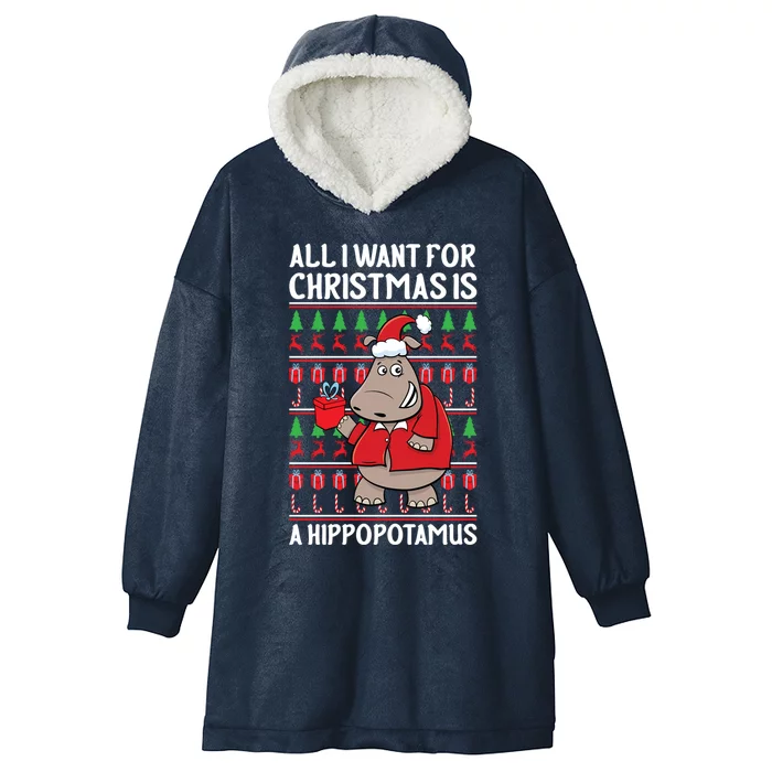 All I Want For Christmas Is A Hippopotamus Ugly Xmas Gift Hooded Wearable Blanket