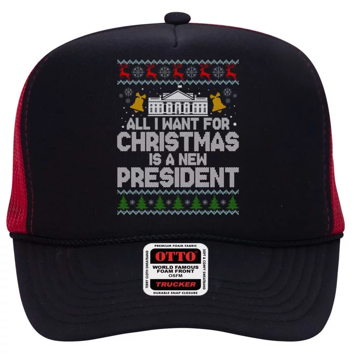 All I Want For Christmas Is A New President Ugly Christmas Sweater High Crown Mesh Trucker Hat