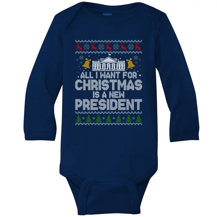 All I Want For Christmas Is A New President Ugly Christmas Sweater Baby Long Sleeve Bodysuit