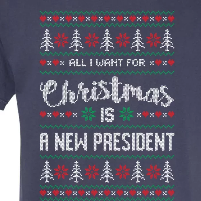 All I Want For Christmas Is A New President Ugly Gift Garment-Dyed Heavyweight T-Shirt