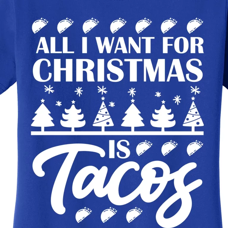 All I Want For Christmas Is Tacos Holiday Mexican Food Gift Women's T-Shirt