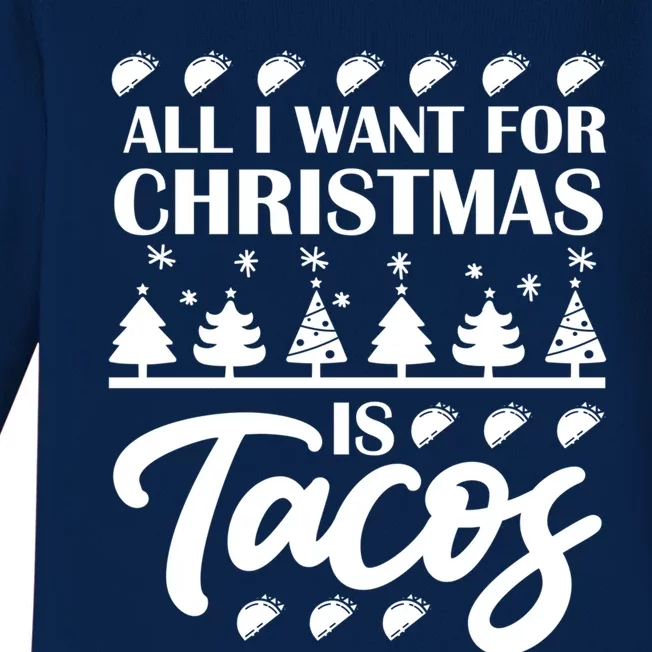 All I Want For Christmas Is Tacos Holiday Mexican Food Gift Baby Long Sleeve Bodysuit