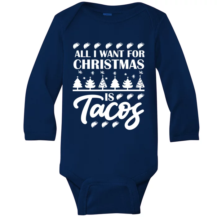 All I Want For Christmas Is Tacos Holiday Mexican Food Gift Baby Long Sleeve Bodysuit