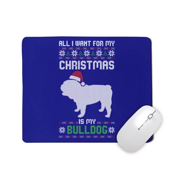 All I Want For My Christmas Bulldog Dog Ugly Xmas Pajama Gift Mousepad