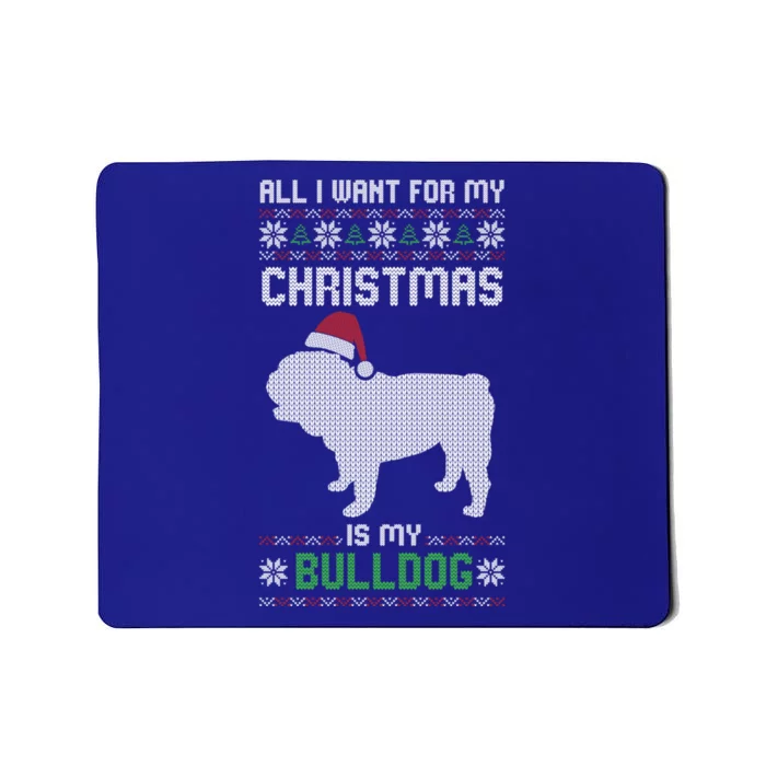 All I Want For My Christmas Bulldog Dog Ugly Xmas Pajama Gift Mousepad