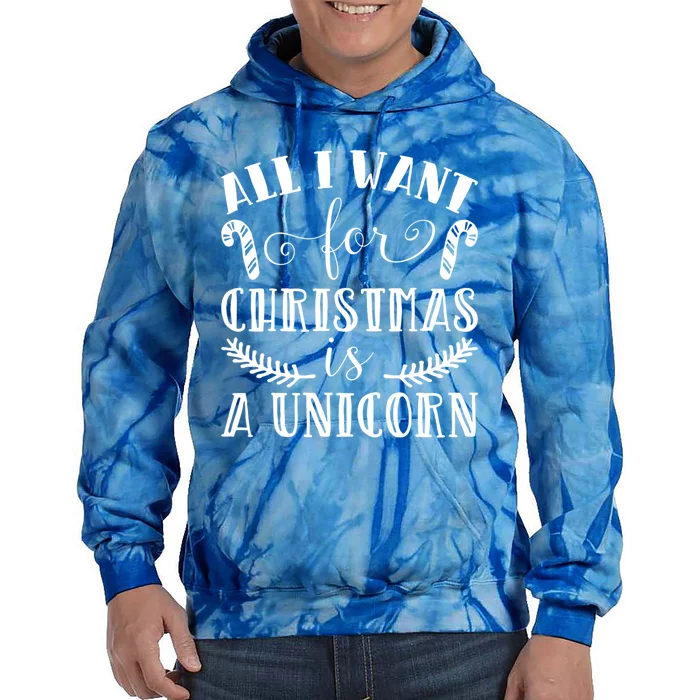 All I Want For Christmas Is A Unicorn Xmas Song Holiday Gift Tie Dye Hoodie