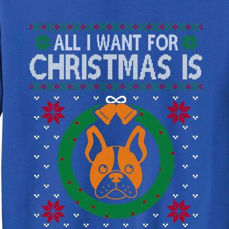 All I Want For Christmas Is French Bulldogs Funny Gift Tall Sweatshirt