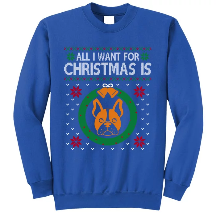 All I Want For Christmas Is French Bulldogs Funny Gift Tall Sweatshirt