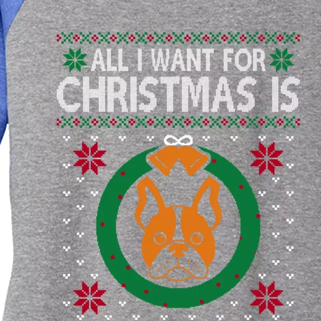 All I Want For Christmas Is French Bulldogs Funny Gift Women's Tri-Blend 3/4-Sleeve Raglan Shirt