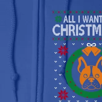 All I Want For Christmas Is French Bulldogs Funny Gift Full Zip Hoodie