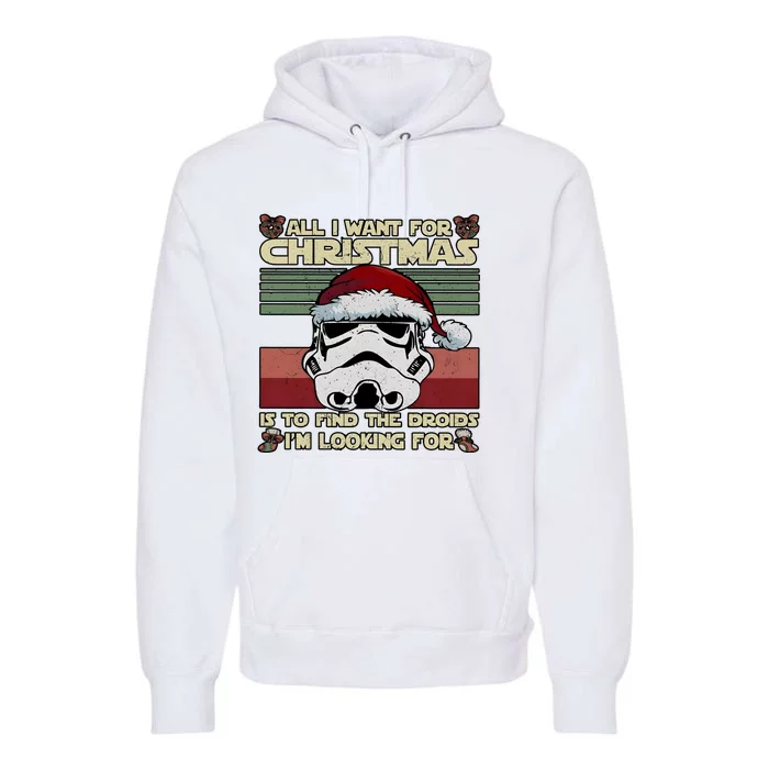 All I Want For Christmas Is To Find The Droids IM Looking For Premium Hoodie