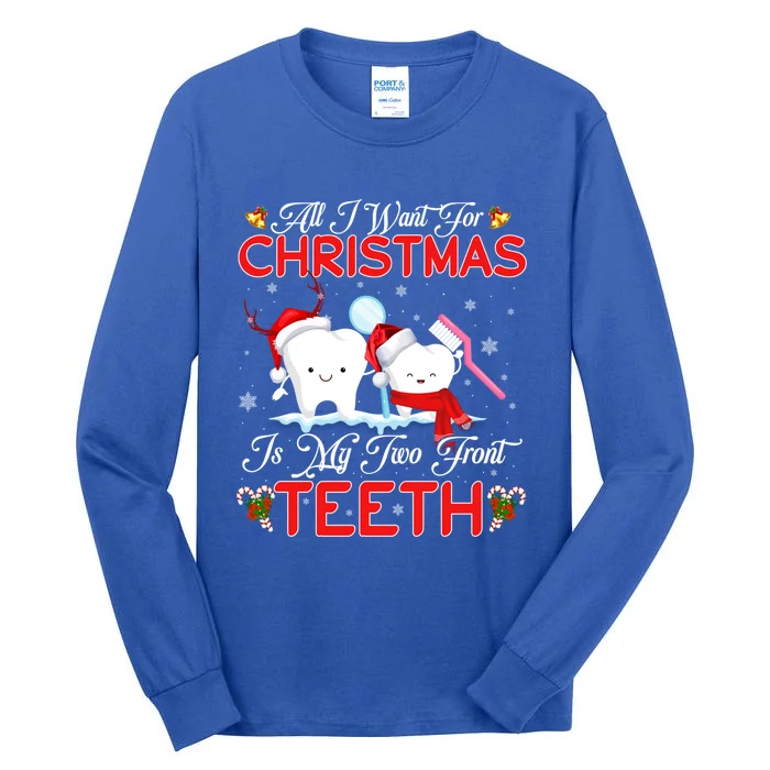 All I Want For Christmas Is My Two Front Teeth Funny Gift Tall Long Sleeve T-Shirt