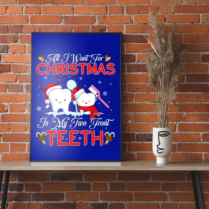 All I Want For Christmas Is My Two Front Teeth Funny Gift Poster