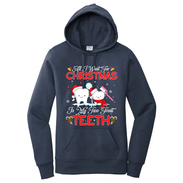 All I Want For Christmas Is My Two Front Teeth Funny Gift Women's Pullover Hoodie