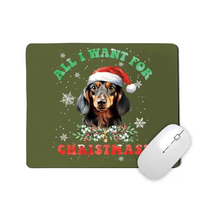 All I Want For Christmas Xmas Gifts For Dachshund Lovers Mousepad