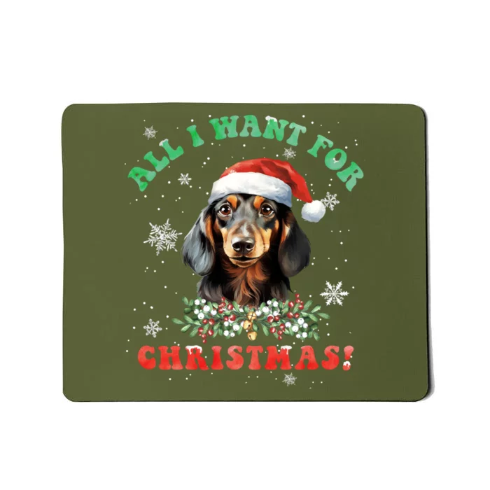 All I Want For Christmas Xmas Gifts For Dachshund Lovers Mousepad