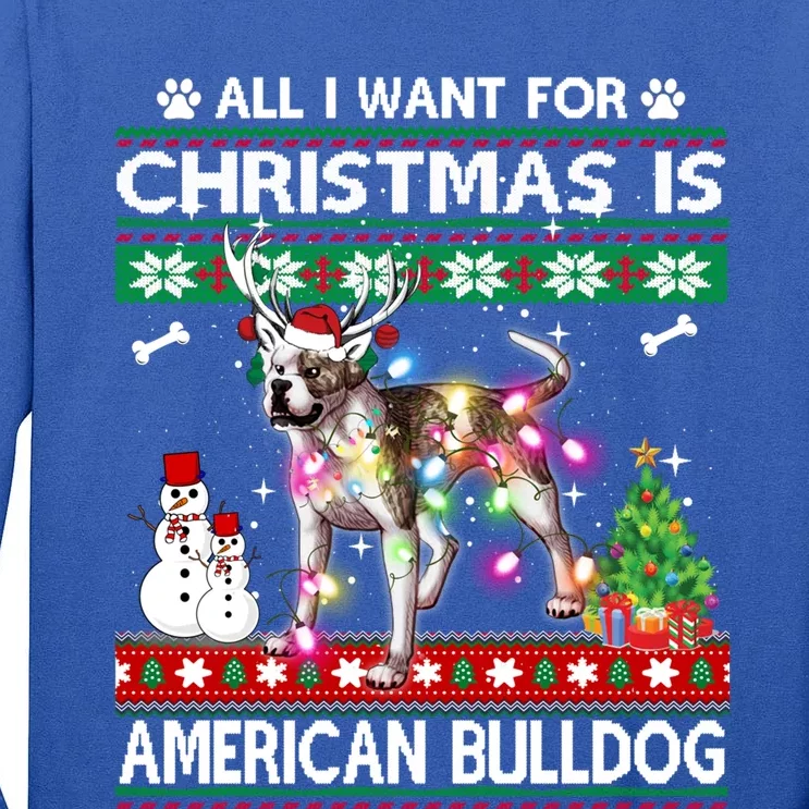 All I Want For Christmas Is American Bulldog Dog Xmas Gift Tall Long Sleeve T-Shirt