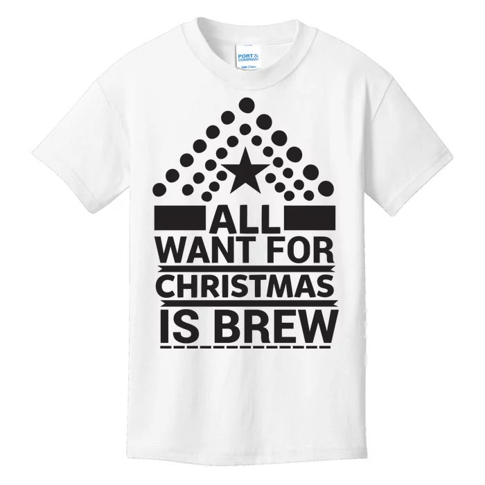 All I Want For Christmas Is Brew Kids T-Shirt