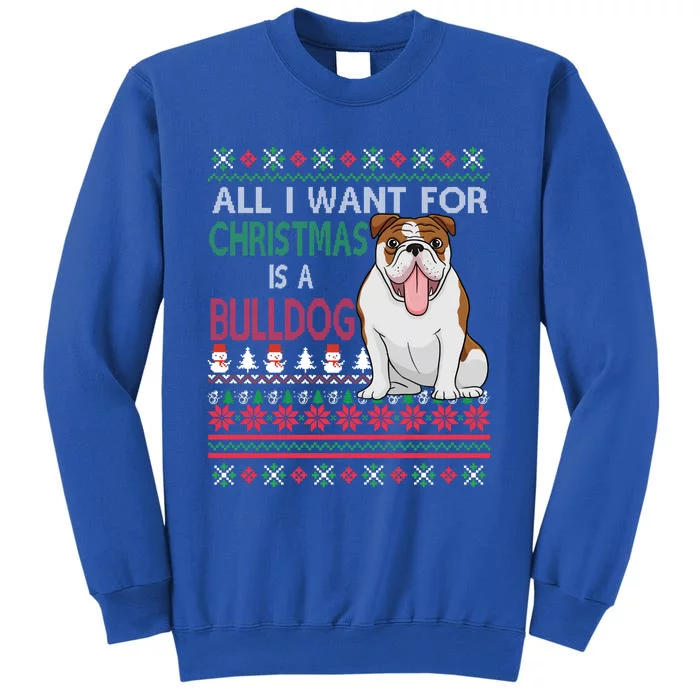 All I Want For Christmas Is A Bulldog Cool Gift Sweatshirt