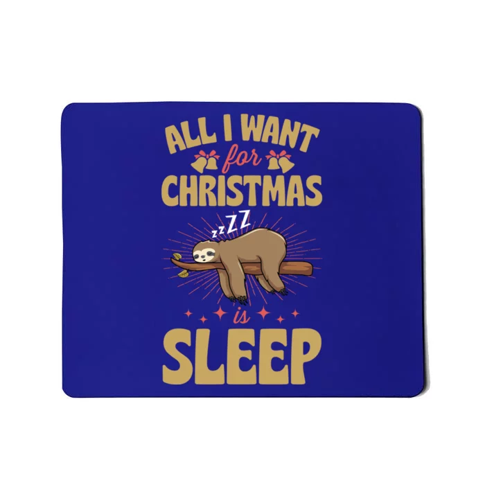 All I Want For Christmas Is Sleep Funny Cute Sloth Lover Nap Gift Mousepad