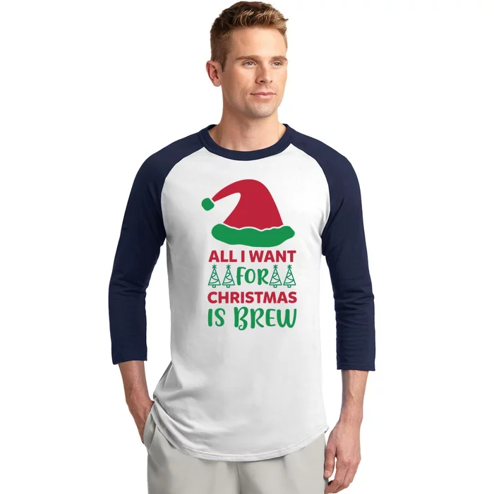 All I Want For Christmas Is Brew Baseball Sleeve Shirt