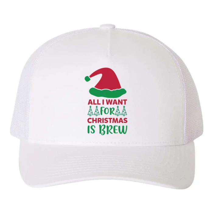 All I Want For Christmas Is Brew Yupoong Adult 5-Panel Trucker Hat