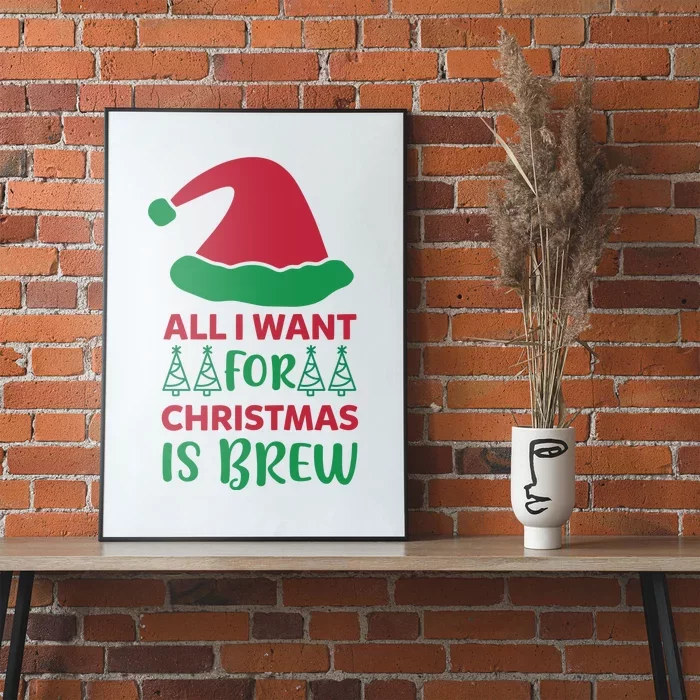 All I Want For Christmas Is Brew Poster