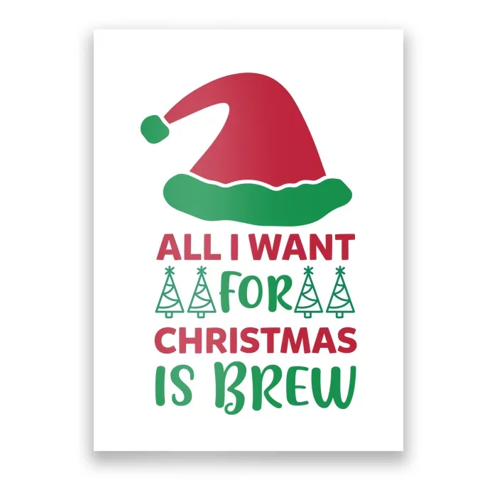 All I Want For Christmas Is Brew Poster