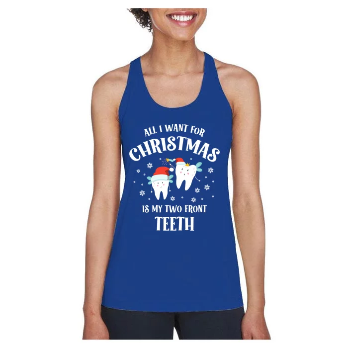 All I Want For Christmas Is My Two Front Teeth Funny Dentist Gift Women's Racerback Tank