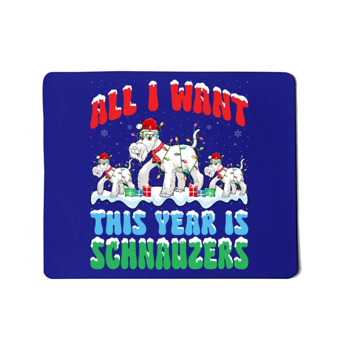 All I Want This Year Is Schnauzer Dog Wearing Christmas Hat Cute Gift Mousepad