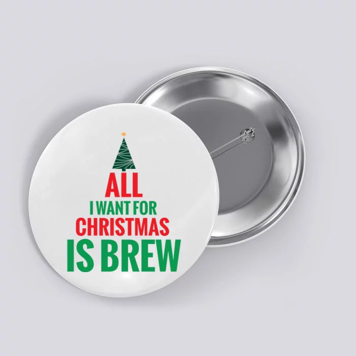 All I Want For Christmas Is Brew Button