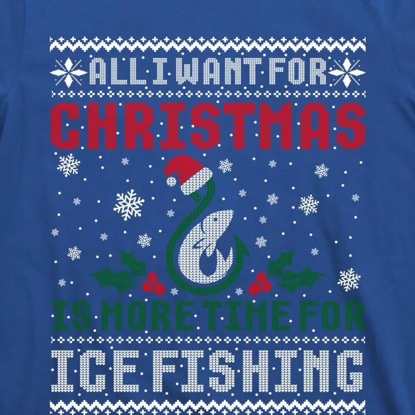 All I Want For Christmas More Ice Fishing Ugly Sweater Gift T-Shirt