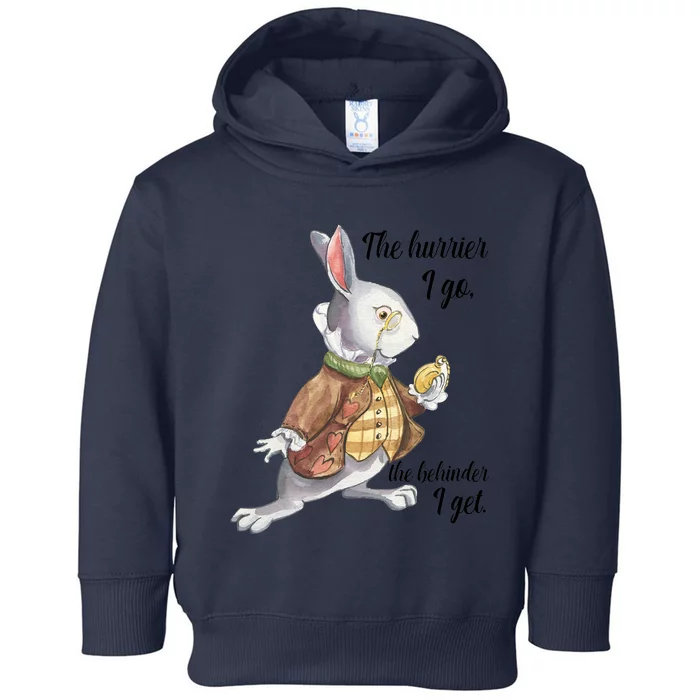 Alice In Wonderland White Rabbit Late The Hurrier I Go Toddler Hoodie