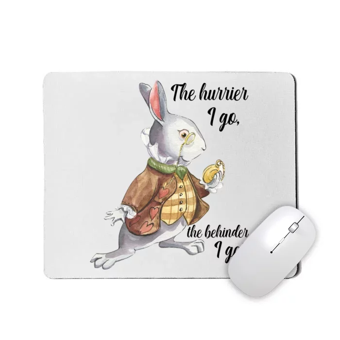 Alice In Wonderland White Rabbit Late The Hurrier I Go Mousepad