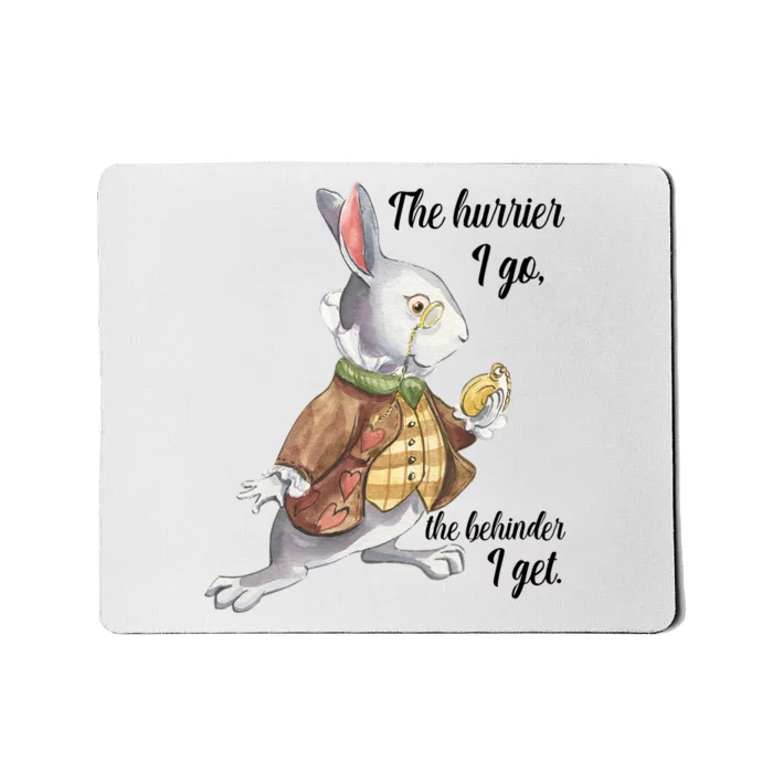 Alice In Wonderland White Rabbit Late The Hurrier I Go Mousepad