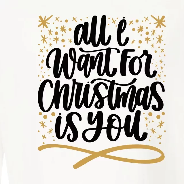 All I Want For Christmas Is You Gold Gift Xmas Holidays Cropped Pullover Crew