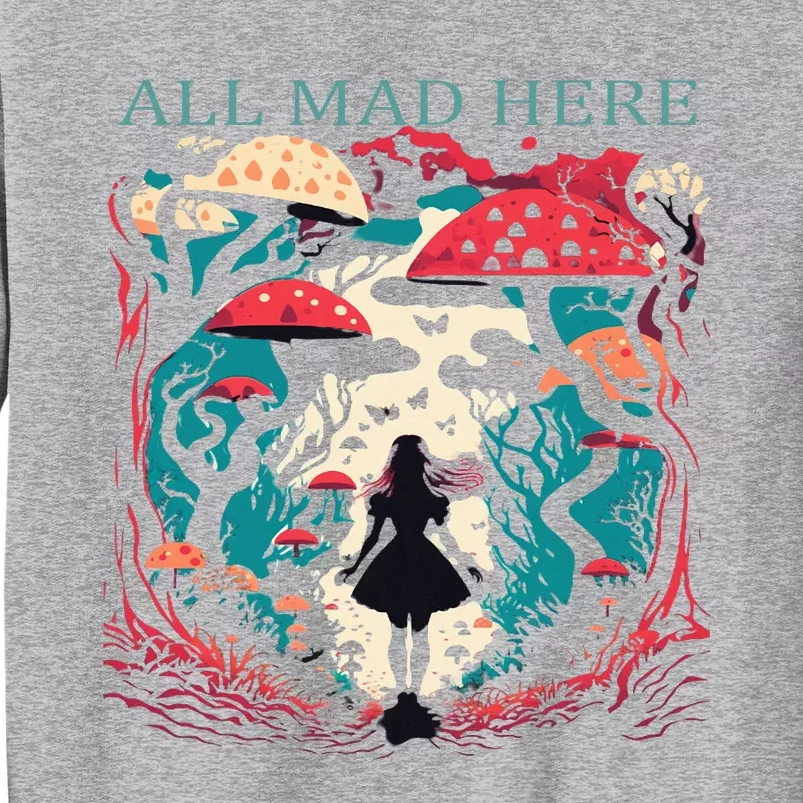 Alice In Wonderland All Mad Here Tall Sweatshirt