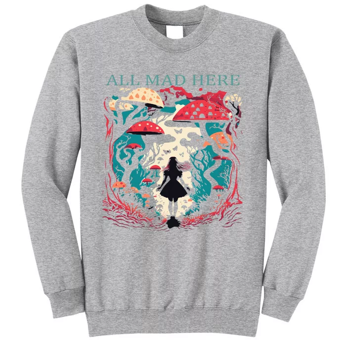 Alice In Wonderland All Mad Here Tall Sweatshirt