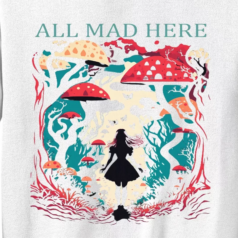 Alice In Wonderland All Mad Here Sweatshirt