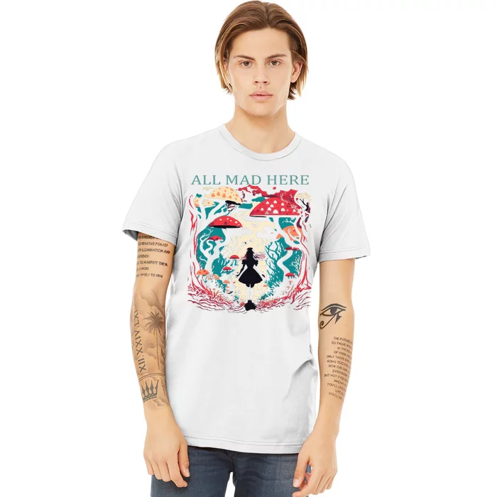 Alice In Wonderland All Mad Here Premium T-Shirt