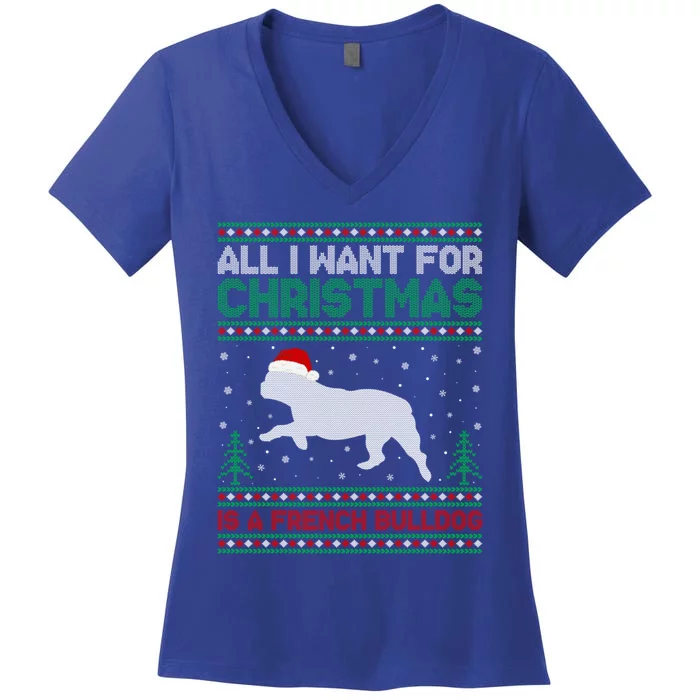 All I Want For Xmas Is A French Bulldog Ugly Xmas Sweater Gift Women's V-Neck T-Shirt