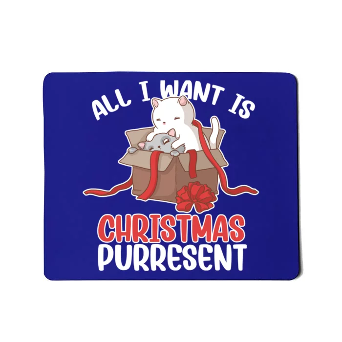 All I Want Is Christmas Purresent Kitten Cat Christmas Gift Mousepad